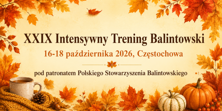 XXIX Intensywny Trening Balintowski, Częstochowa, 16-18 października 2026